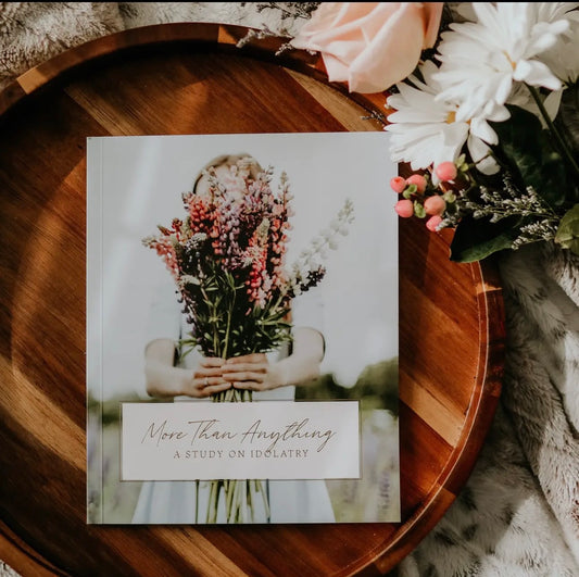 Bible Study- More Than Anything