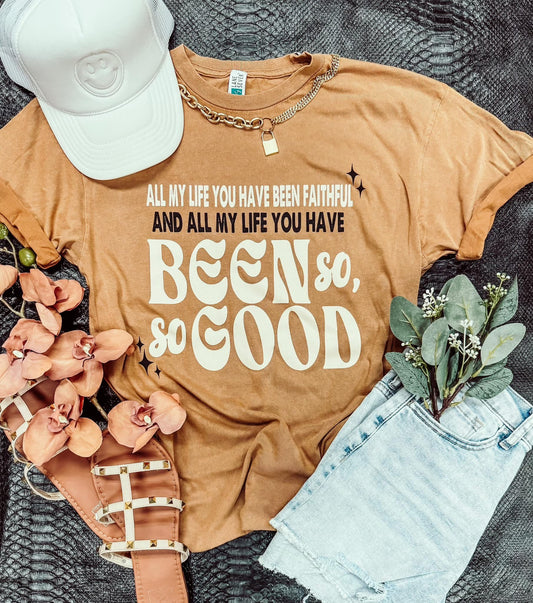 All My Life So So Good Tee